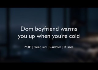 Dom Boyfriend Warms You Up When You Re Cold ASMR M4F Sleep Aid Cuddles Kisses