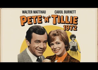 Pete N Tillie 1972 Film In English Walter Matthau Carol Burnett Geraldine Page
