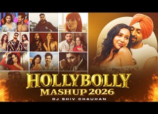 HollyBolly Mashup 2026 Dj Shiv Chauhan Best Of Bollywood Hollywood Songs Latest Mashup