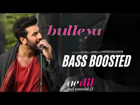 Bulleya Ae Dil Hai Muskil Best Bass Boosted