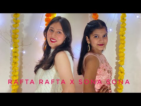 Rafta Rafta X Sona Sona Tanisha Ft Ayushi Choreography By One Stop Dance Rafta Rafta X Sona Sona Tanisha Ft Ayushi Choreography By One Stop Dance