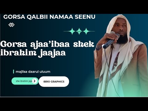 She Ibrahim Jaajaa Gorsa Qalbii Nama Seenu Irraa Fayyadami