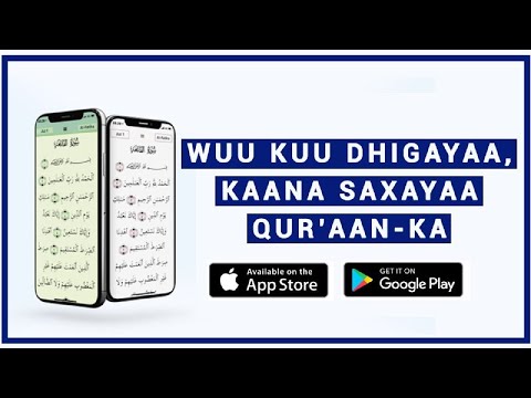 Waxa Uu Kuu Dhigayaa Qur Aan Ka Kaana Saxayaa Marka Aad Ka Baxayso Waxa Uu Kuu Dhigayaa Qur Aan Ka Kaana Saxayaa Marka Aad Ka Baxayso