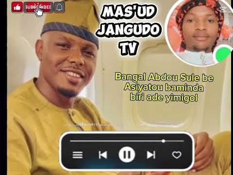 Biri Ade Bangal Abdou Sule ɓe Asiyatou Bamind Official Songs Masaudjangudotv Vairalvideo Biriade