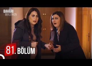 Baharı Beklerken 81 Bölüm HD