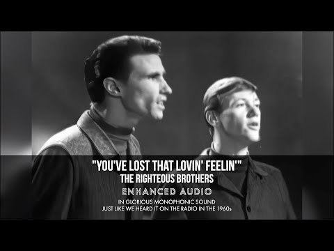 You Ve Lost That Lovin Feelin The Righteous Brothers Enhanced Audio