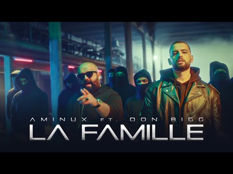 Aminux Ft Don Bigg La Famille Official Music Video