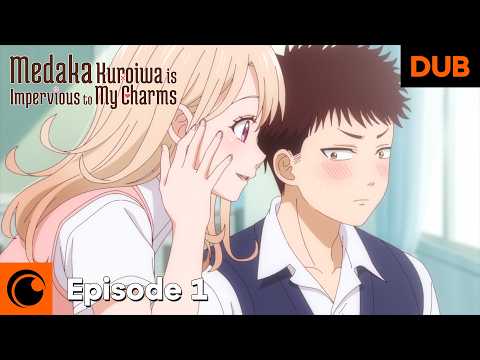 Medaka Kuroiwa Is Impervious To My Charms Episode 1 English Dub Can T Charm Him