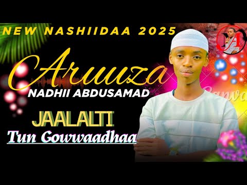 New Nashiidaa JAALALTI TUN GOWWAADHAA BY Nadhii Abdusamad Munawarabdiofficial Subscribe Like