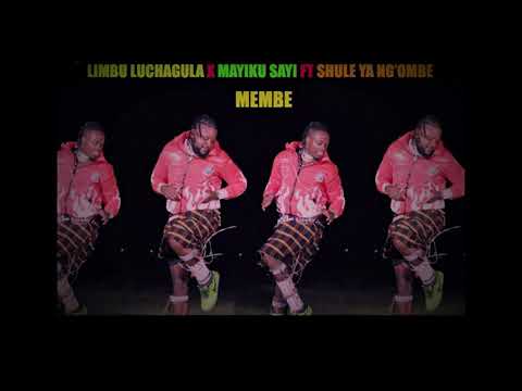 Limbu Luchagula X Mayiku Sayi Ft Shule Ya Ng Ombe MEMBE Official Audio