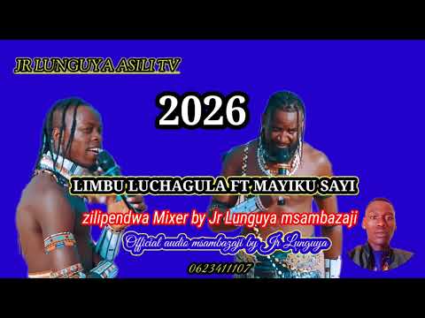 Limbu Luchagula Ft Mayiku Sayi Zilipendwa 2026 Msambazaji By Jr Lunguya Asili Tv