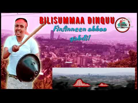 Bilisumma Dinquu Finfinnen Abba Qabdi New Ethiopia Oromo Music 2022 Official Video
