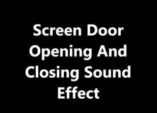 Screen Door Opening And Closing Sound Effect