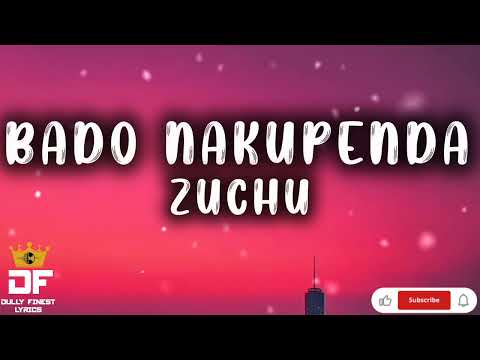 Zuchu Bado Nakupenda Lyrics