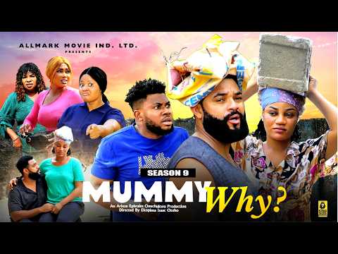 MUMMY WHY SEASON 9 2026 Latest Nigerian Nollywood Movie Trending Nollywood STEPHEN ODIMGBE