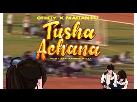 Chiby X Mabantu Tushaachana Official Music Audio