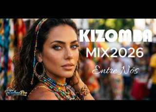 KIZOMBA Entre Nós KIZOMBA MIX2026 VOL3