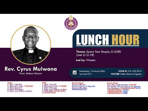 Lunch Hour 11 3 2026 Spare Your People O Lord Joel 2 12 18 Rev Cyrus Mulwana