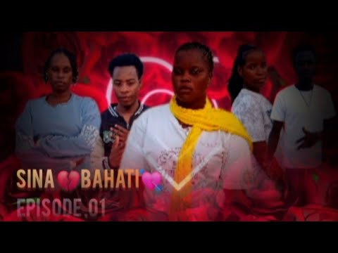 Sina Bahati Ep 01 Series Love Story MP4