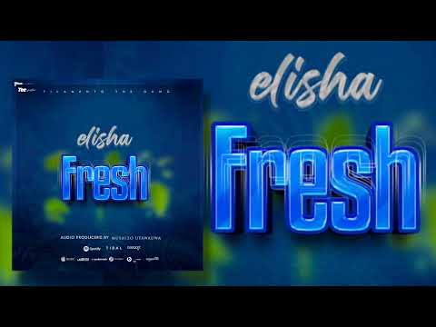 Dogo Elisha Fresh Official Audio