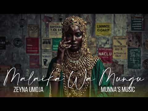 Malaika Wa Mungu Zeyna Umoja X Munna S Music