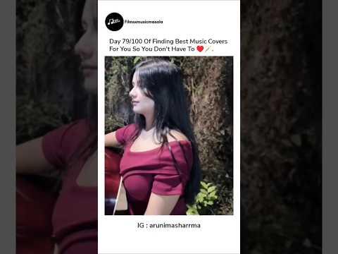 Tu Hi Hai Aashiqui Song Cover Ll Filmsxmusicmasala X Arunima Sharma Ll Music Cover Videos Ll Songs