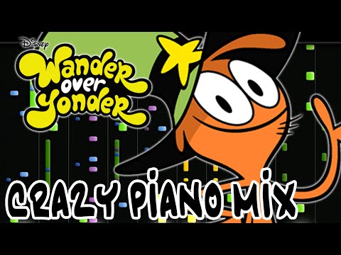Crazy Piano Mix WANDER OVER YONDER THEME