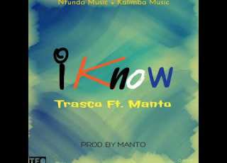 Trasco Feat Manto I Know Mp4