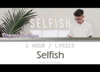  Virginia To Vegas Selfish 1 Hour Loop With Lyrics