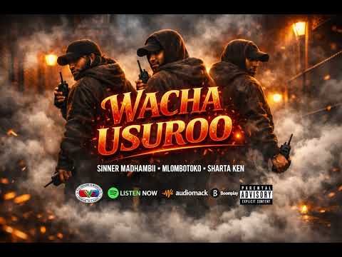 WACHA USUROO Sinner Madhambii X Mlombotoko X Sharta Ken Official Cover Art