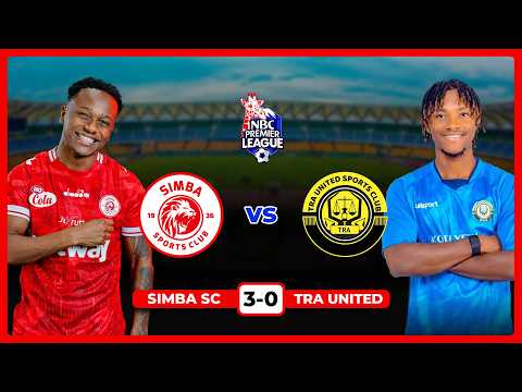 LIVE UCHAMBUZI MECHI SIMBA SC 3 0 TRA UNITED LIGI KUU NBC