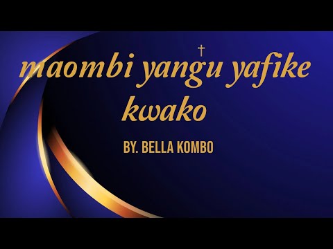 Maombi Yangu Yafike Kwako Lyrics