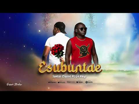 Esubuntae Santos Classic Ft Lil Keyz Jesse Official Lyrics Audio