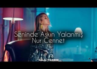  Nur Cennet Seninde Aşkın Yalanmış Halil Yıldırım Remix