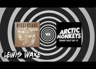  Disclosure Sam Smith X Arctic Monkeys Latch X Snap Out Of It Mashup