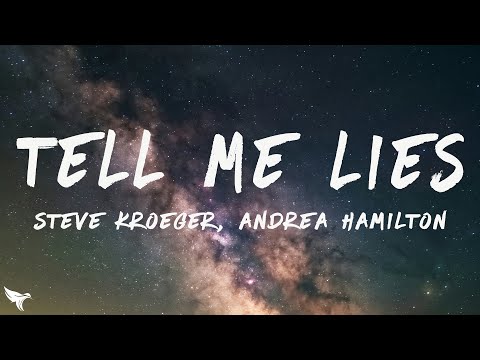 Steve Kroeger Andrea Hamilton Tell Me Lies Lyrics