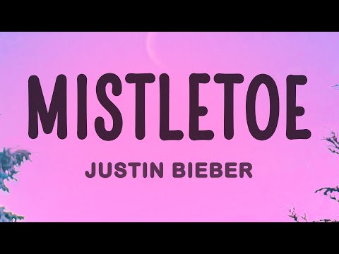 Justin Bieber Mistletoe Lyrics