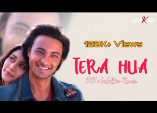  Tera Hua Remix DJ Aulektro Atif Aslam Loveratri Rahat Nation VFX