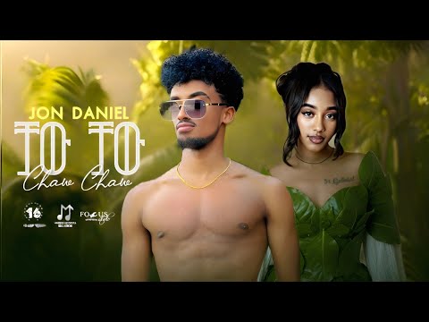 Jon Daniel Chaw Chaw ጆን ዳንኤል ቻው ቻው New Ethiopian Music 2025 Janiy Tube