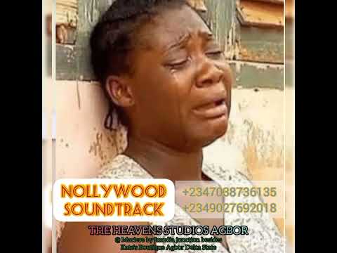 FREE NOLLYWOOD SORROWFUL SOUNDTRACK Freebeat Nollywoodmovies Soundtrack