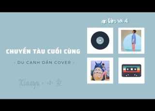 VIETSUB CHUYẾN TÀU CUỐI CÙNG LAST TRAIN 未班车 DU CANH DẦN COVER