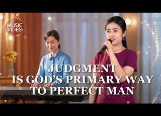  English Christian Song Judgment Is God S Primary Way To Perfect Man