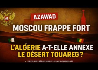  Moscou Frappe Fort L Algérie A T Elle Annexé Le Désert Touareg