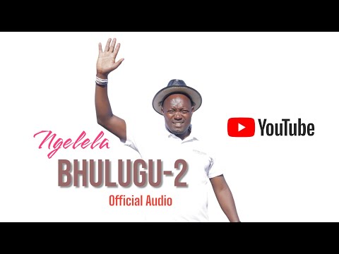 Ngelela Bhulugu 2 Official Audio