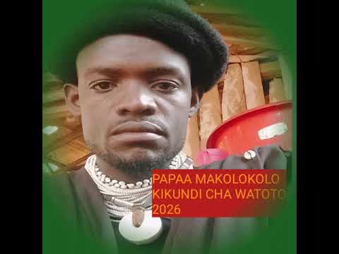 PAPAA MAKOLOKOLO KIKUNDI CHA WATOTO 6 1 2026 Official Audio PAPAA MAKOLOKOLO KIKUNDI CHA WATOTO 6 1 2026 Official Audio