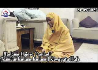Tasmi In Kullum Kullum Tare Da Malama Hajara Ɗanladi Mu Assasatu Sheikh Muhammad Rabi U