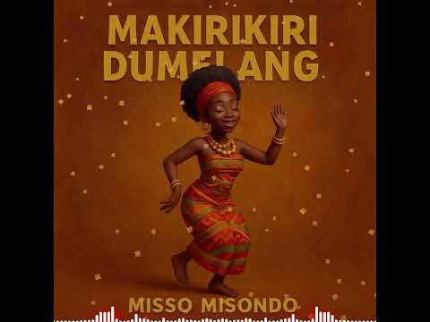 Makirikiri Misso Misondo Singeli Version