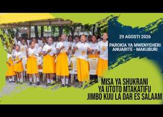  MISA YA SHUKRANI YA SHIRIKA LA KIMISIONARI LA KIPAPA LA UTOTO MTAKATIFU JIMBO KUU LA DAR ES SALAAM