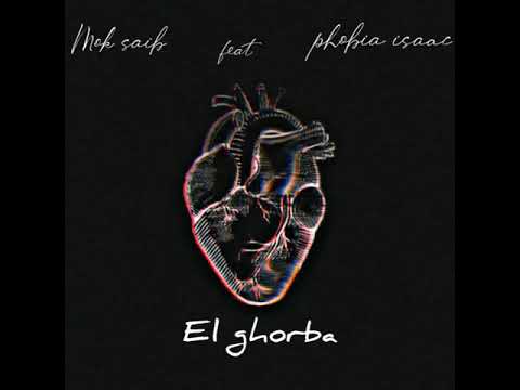 Mok Saib Feat Phobia Issac El Ghorba Remix 2020