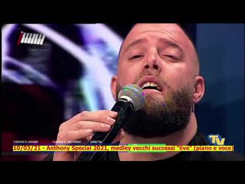 10 03 21 Anthony Special 2021 Medley Vecchi Successi Live Piano E Voce